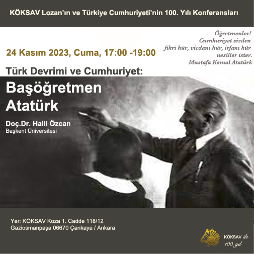 KÖKSAV 100. Yıl Konferansları - 24 Kasım 2023 - Doç.Dr. Halil Özcan