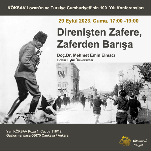 KÖKSAV 100. Yıl Konferansları, Doç.Dr. Mehmet Emin Pazarcı Dİrenişten Zafere, Zaferden Barışa